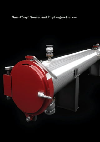 SmartTrap®
Sende- und Empfangsschleusen
 