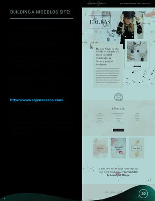 20
BUILDING A NICE BLOG SITE:
A blog site can be very easy to set
up, but just because it’s easy doesn’t
mean you can breeze through the
whole process without thinking.
You can post your blogs to your
GetResponse landing pages, but that
probably won’t be very efficient.
SquareSpace is a great way to build a
nice-looking blog site with a custom
domain in just a few minutes.
https://www.squarespace.com/
WordPress works as well, but you’ll
have to be sure to sign up for a
custom domain. Using a “.wordpress”
site name will instantly reduce your
credibility.
20
 
