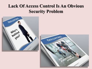 Lack Of Access Control Is An Obvious
Security Problem
 