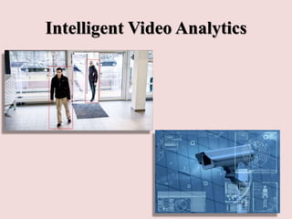 Intelligent Video Analytics
 