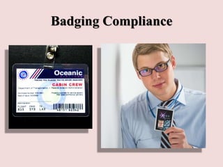 Badging Compliance
 