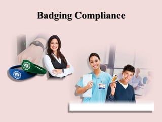 Badging Compliance
 
