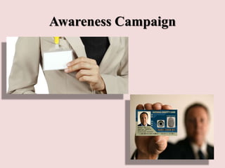 Awareness Campaign
 