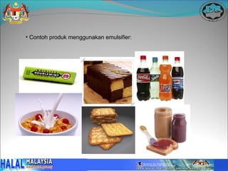 • Contoh produk menggunakan emulsifier:
 