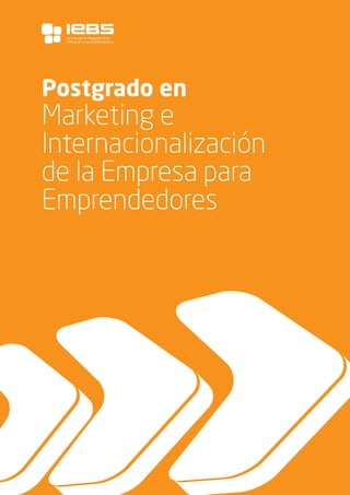 1
Postgrado en
Marketing e
Internacionalización
de la Empresa para
Emprendedores
La Escuela de Negocios de la
Innovación y los emprendedores
 
