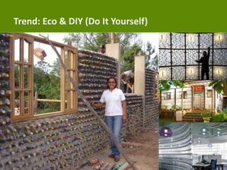 Trend: Eco & DIY (Do It Yourself)
 