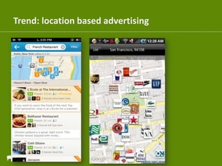 Trend: location based advertising
 