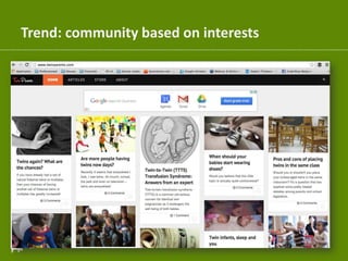 Trend: community based on interests
 