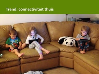 Trend: connectiviteit thuis
 