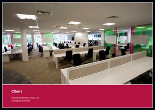 Client
Specsavers Optical Group Ltd
IT/Support Services
 