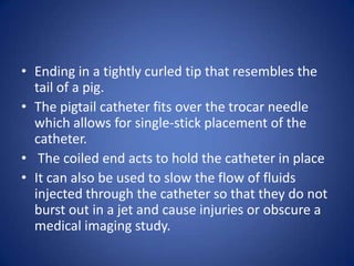 Pigtail catheter | PPTX