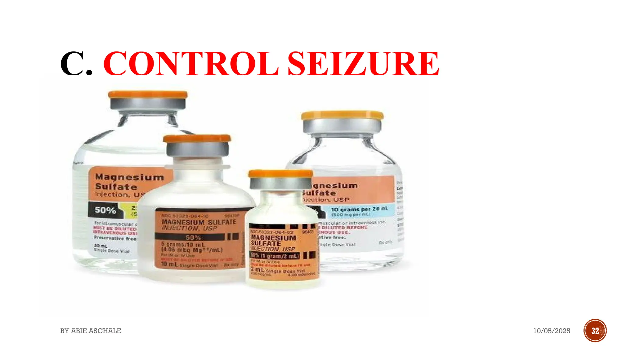 10/05/2025
BY ABIE ASCHALE 32
C. CONTROL SEIZURE
 