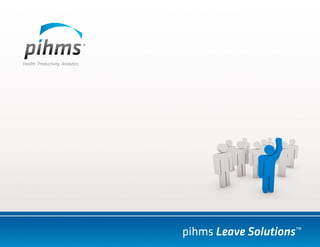 pihms Leave Solutions™
 