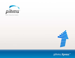pihms Xpress™
 