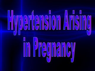 Hypertension Arising  in Pregnancy 