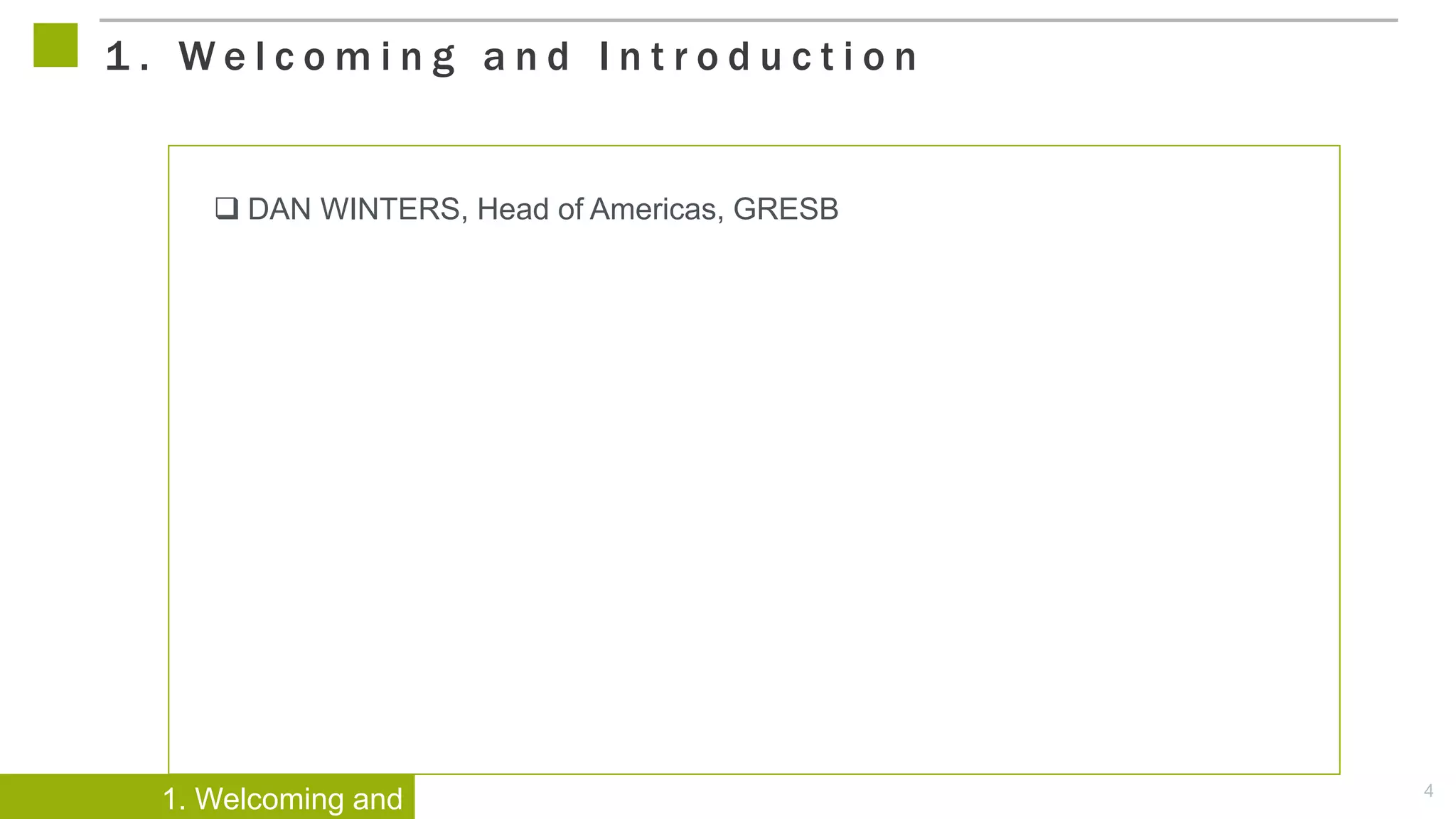 4
 DAN WINTERS, Head of Americas, GRESB
1 . W e l c o m i n g a n d I n t r o d u c t i o n
1. Welcoming and
 