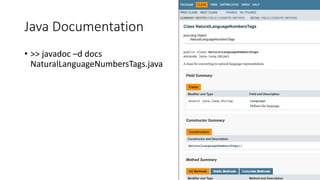 Java Documentation
• >> javadoc –d docs
NaturalLanguageNumbersTags.java
 