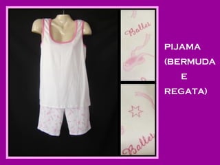 PIJAMA (BERMUDA E REGATA)