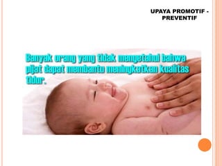 UPAYA PROMOTIF -
PREVENTIF
 