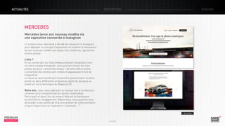 ACTUALITÉS

décryptage

dossier

MERCEDES
Mercedes lance son nouveau modèle via
une exposition connectée à Instagram 
Le constructeur allemand a décidé de s’associer à Instagram
pour déployer un concept d’exposition et soutenir le lancement
de son nouveau modèle aux lignes très modernes, agressives 
et plus jeunes.
L’idée ?
En se connectant sur http://www.untamed-installation.com 
via votre compte Instagram, vous pourrez choisir les trois
photos les plus « anticonformistes » de votre album photo.
L’ensemble des photos sont notées et apparaissent lors de
l’exposition. 
Le show se veut hautement immersif et passionnant, la pièce
prend vie dans différentes ambiances allant du baroque au
street art via la technique du Mapping 3D.
Notre avis : avec cette opération la marque sort d’un discours
commercial et conventionnel du secteur automobile.
Participatif et dans l’ère du temps l’idée est brillante pour
la notoriété et l’engagement. Néanmoins, nous pouvons nous
demander si les ventes de CLA vont profiter de cette animation
et quel impact aura eu l’opération « untamed »  ?
> Le site

PREMIUM
INSIGHT

Juin 2013

 
