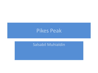 Pikes Peak

Salsabil Muhialdin
 
