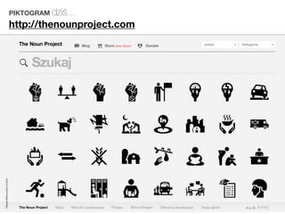 PIKTOGRAM dziś...
                         http://thenounproject.com
Magda Małczyńska-Umeda
 