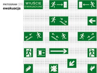 PIKTOGRAM dziś...
ewakuacja
 