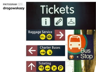 PIKTOGRAM dziś...
drogowskazy
 