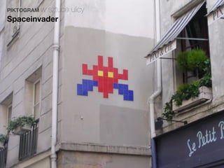 PIKTOGRAM w
                                   sztuce ulicy
                         Spaceinvader
Magda Małczyńska-Umeda
 