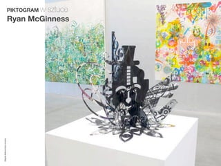 PIKTOGRAM w
                                  sztuce
                         Ryan McGinness
Magda Małczyńska-Umeda
 