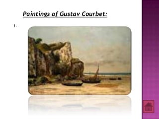 Paintings of Gustav Courbet:
1.
 