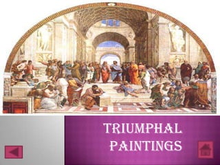 Triumphal
 Paintings
 