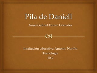 Arian Gabriel Forero Corredor
Institución educativa Antonio Nariño
Tecnología
10-2
 
