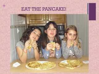 +

EAT THE PANCAKE!

 