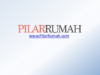 www.PilarRumah.com
 