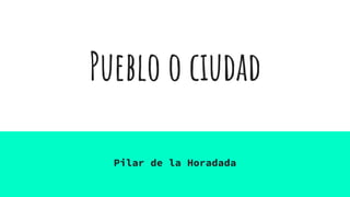 Pueblo o ciudad
Pilar de la Horadada
 