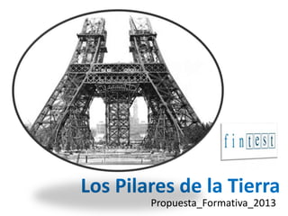 Los Pilares de la Tierra
Propuesta_Formativa_2013
 