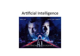 ArGﬁcial	Intelligence	
 