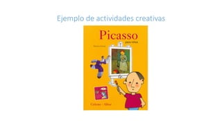 Ejemplo de actividades creativas
 