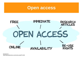Open access
Extraído de
http://www.phdcomics.com/comics.php?f=1533
 