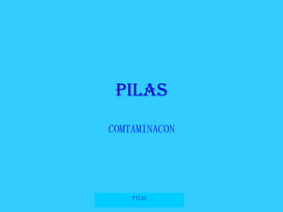 PILAS COMTAMINACON 