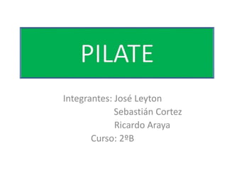 Integrantes: José Leyton
Sebastián Cortez
Ricardo Araya
Curso: 2ºB
 