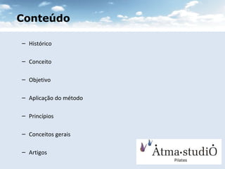 Conteúdo Histórico Conceito Objetivo Aplicação do método Princípios Conceitos gerais Artigos 
