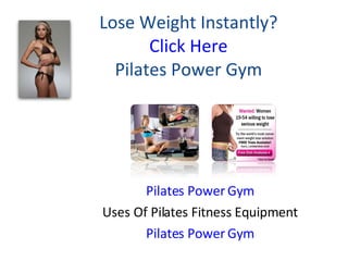 Lose Weight Instantly? Click Here Pilates Power Gym Pilates Power Gym Uses Of Pilates Fitness Equipment Pilates Power Gym 