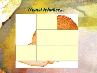 Nisust tehakse... 