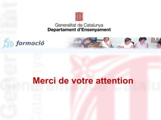 Merci de votre attention
 