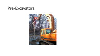 Pre-Excavators
 