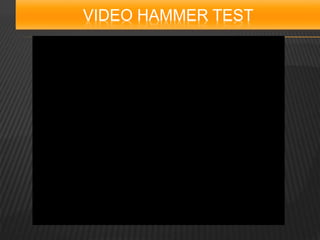 VIDEO HAMMER TEST
 