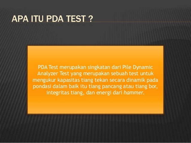 test proper n apa fit itu Test Test and Dynamic (PDA) Pile Hammer Analyzer