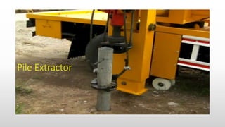 Pile Extractor
 